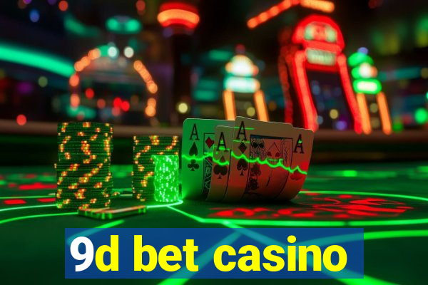 9d bet casino